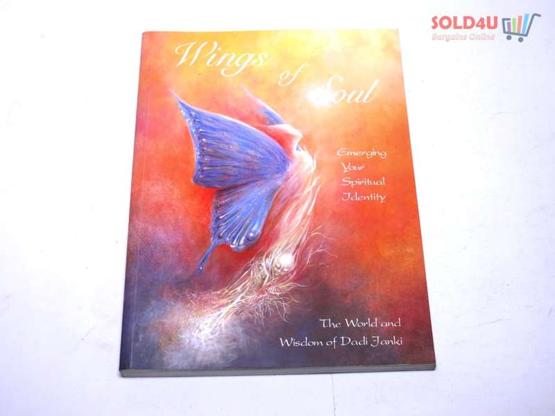 Wings of Soul: Releasing Your Spiritual Identity : The World and Wisdom of Dadi Janki by Dadi Janki