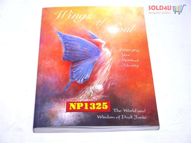 Wings of Soul: Releasing Your Spiritual Identity : The World and Wisdom of Dadi Janki by Dadi Janki