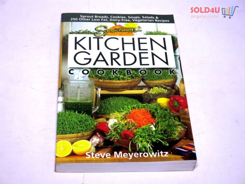 Sproutman`s Kitchen Garden Cookbook: 250 flourless, Dairyless, Low Temperature, Low Fat, Low Salt