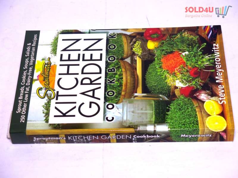 Sproutman`s Kitchen Garden Cookbook: 250 flourless, Dairyless, Low Temperature, Low Fat, Low Salt