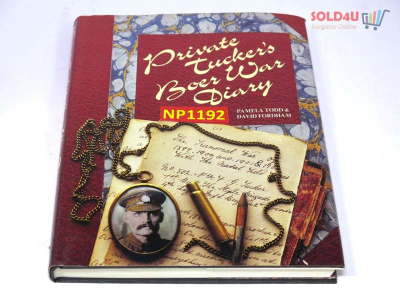 Private Tucker`s Boer War diary: The Transvaal War of 1899, 1900, 1901 & 1902 with the Natal Field
