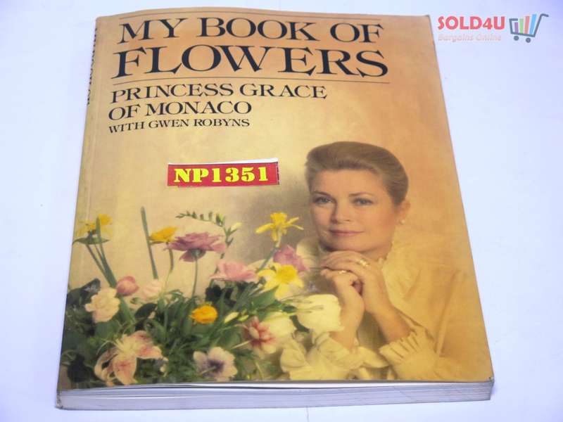 My book of flowers / by Princess Grace of Monaco with Gwen Robyns