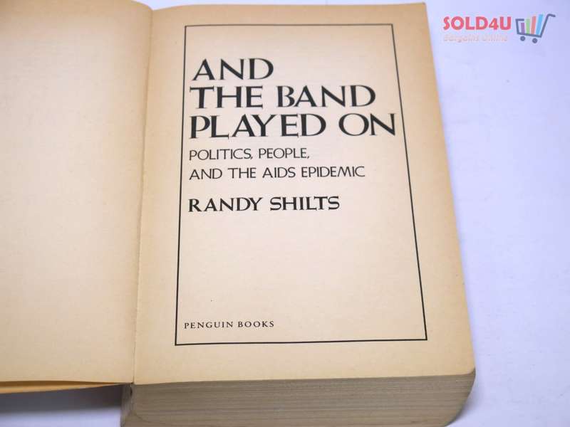 And the Band Played On Politics, People, and the AIDS Epidemic Author: Randy Shilts