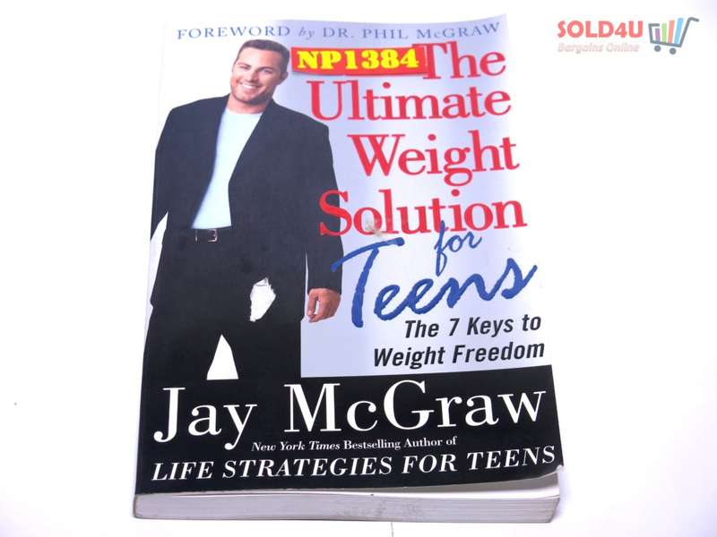 The Ultimate Weight Solution for Teens by Jay McGraw