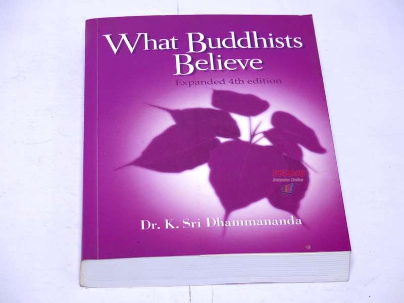 What Buddhists Believe: K. Sri Dhammananda