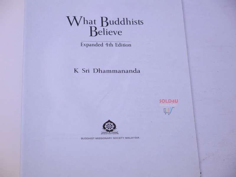What Buddhists Believe: K. Sri Dhammananda