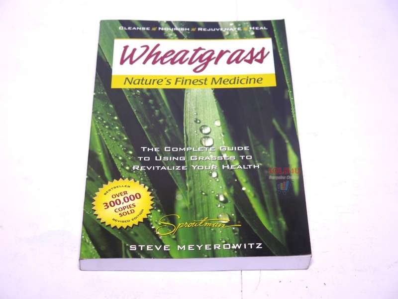 Wheatgrass, Natures Finest Medicine Book by Steve Meyerowitz