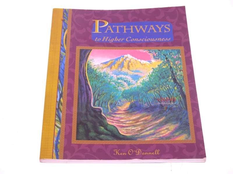 Pathways to Higher Consciousness: Ken O`Donnell