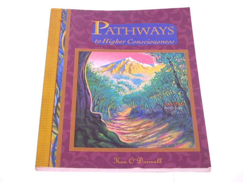 Pathways to Higher Consciousness: Ken O`Donnell