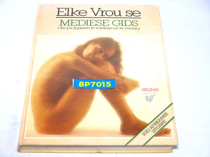 Elke vrou se mediese gids by Basil Bloch / OM JOU LIGGAAM TE VERSTAAN EN TE VERSORG