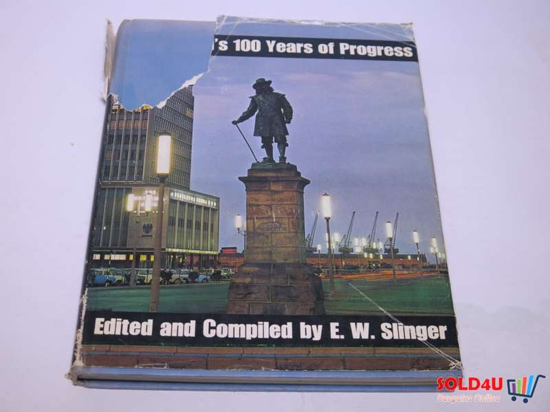 Cape Town`s 100 Years of Progress by E.W.Slinger
