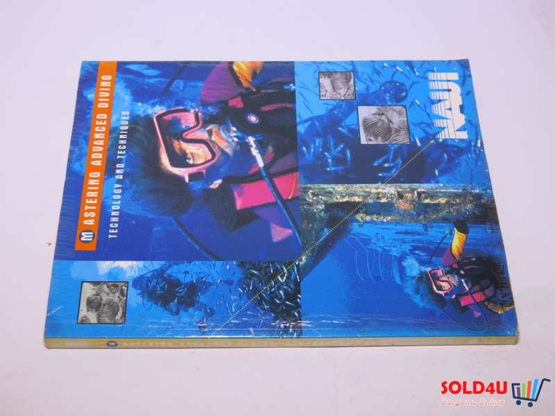 Mastering Advanced Diving: Technology and Techniques by John N. Heine