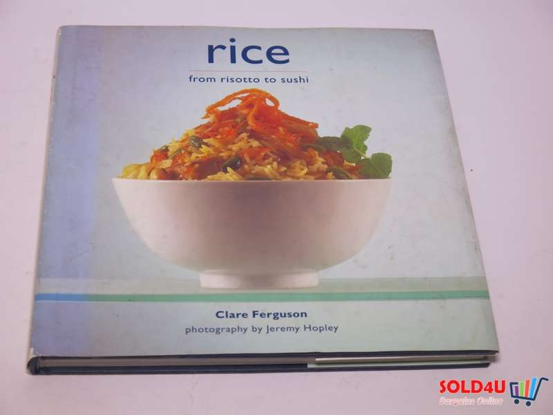 Rice: From Risotto to Sushi - 1997 - Clare Ferguson