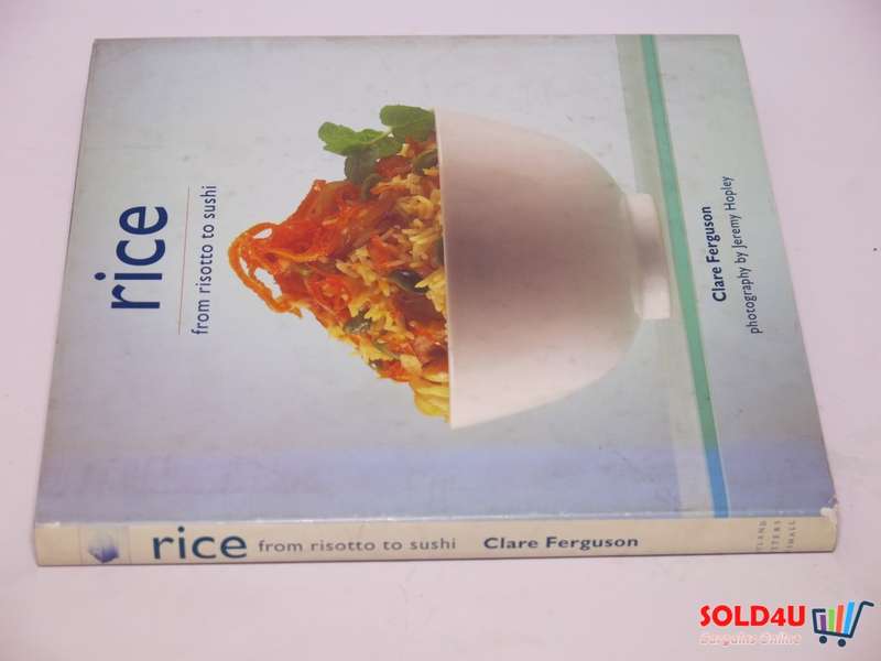 Rice: From Risotto to Sushi - 1997 - Clare Ferguson