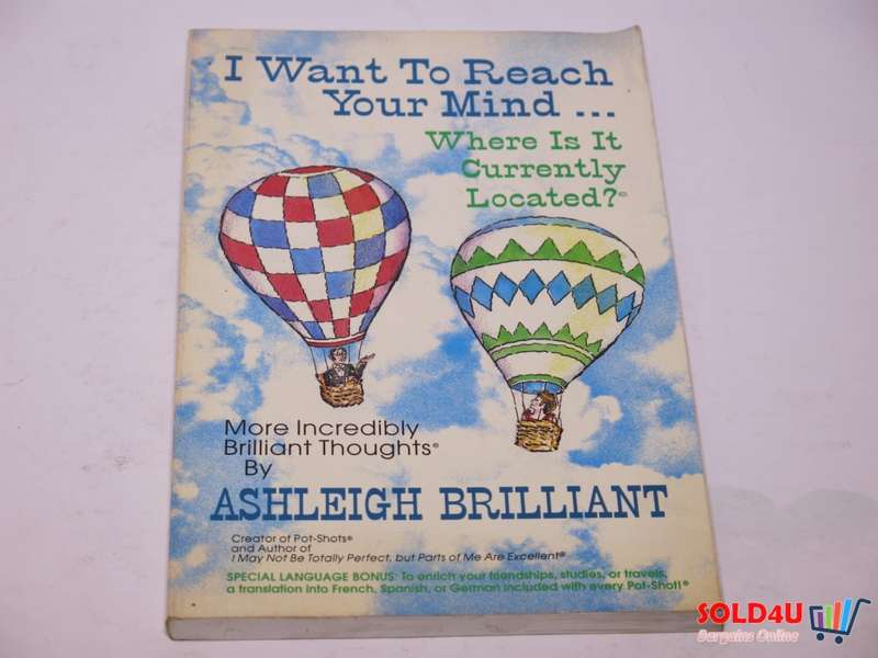 I Want to Reach Your Mind...Where Is It Currently Located?: More Incredibly Brilliant Thoughts