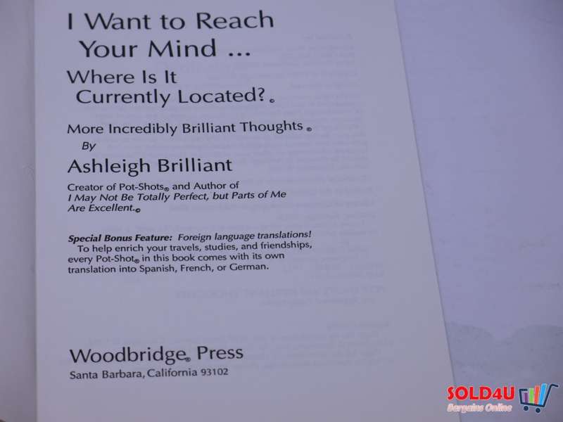 I Want to Reach Your Mind...Where Is It Currently Located?: More Incredibly Brilliant Thoughts