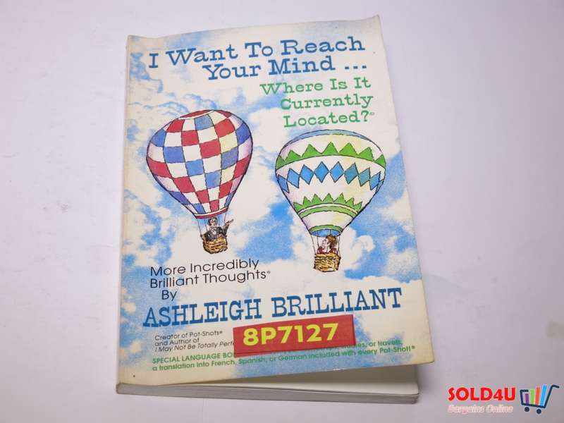 I Want to Reach Your Mind...Where Is It Currently Located?: More Incredibly Brilliant Thoughts