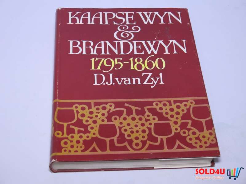 Kaapse wyn & Brandewyn 1795-1860 D J van Zyl