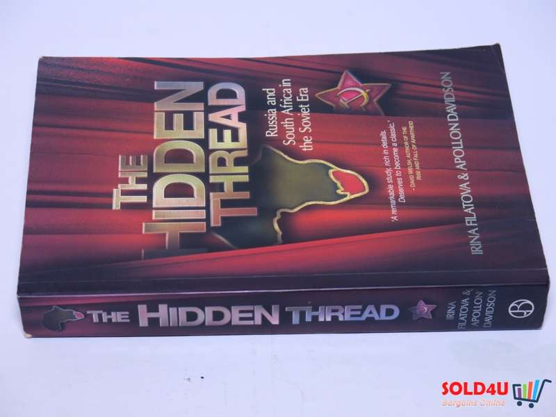 The Hidden Thread: Russia and South Africa in the Soviet era by Irina Filatova and Apollon Davidson