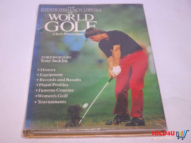 The Illustrated Encyclopedia of World Golf By Chris Plumridge