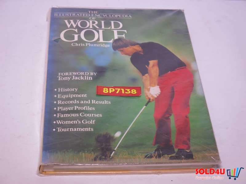 The Illustrated Encyclopedia of World Golf By Chris Plumridge