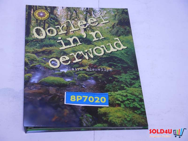 Oorleef in `n oerwoud - Claire Llewellyn