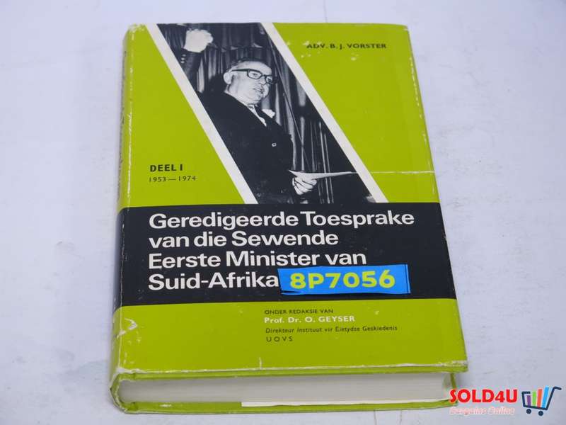 Geredigeerde Toesprake van die Sewende Eerste Minister van Suid-Afrika Adv. BJ Vorster Deel I 1953-