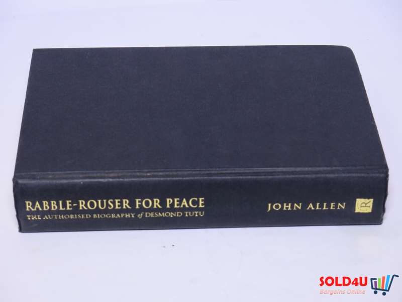 Rabble-Rouser for Peace: The Authorized Biography of Desmond Tutu -John Allen