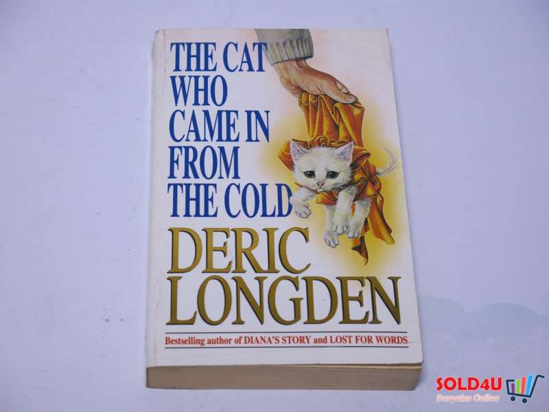 The Cat Who Came in from the cold - Deric Longden
