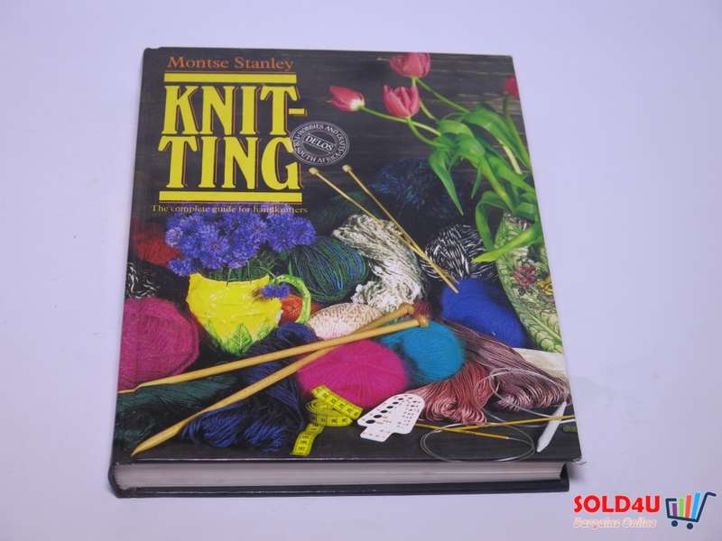 Knitting - The Complete guide for handknitters - Montse Stanley