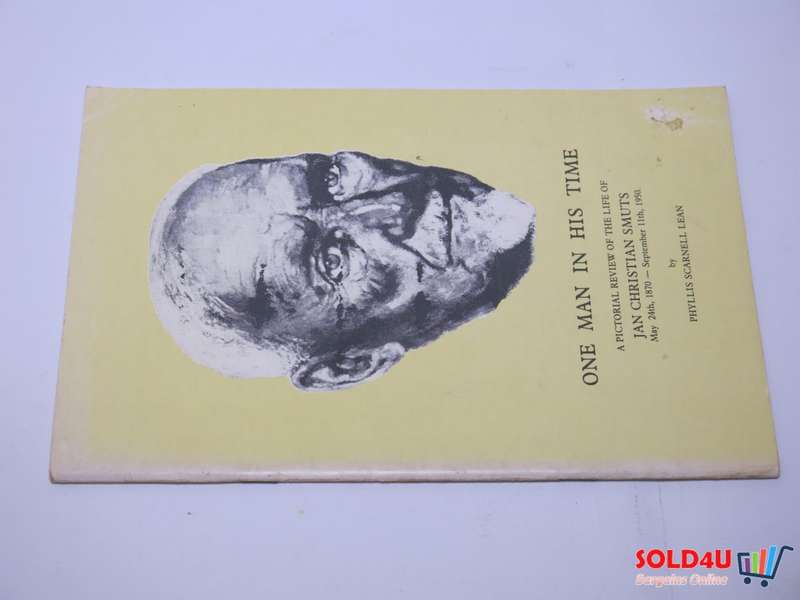 One Man in his Time - A Pictorial review of The Life of Jan Christian Smuts by Phyllis Scarnell Lean