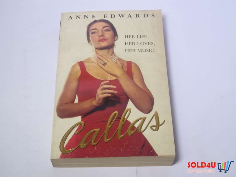 Callas: Her Life, Her Loves, Her Music - Anne Edwards