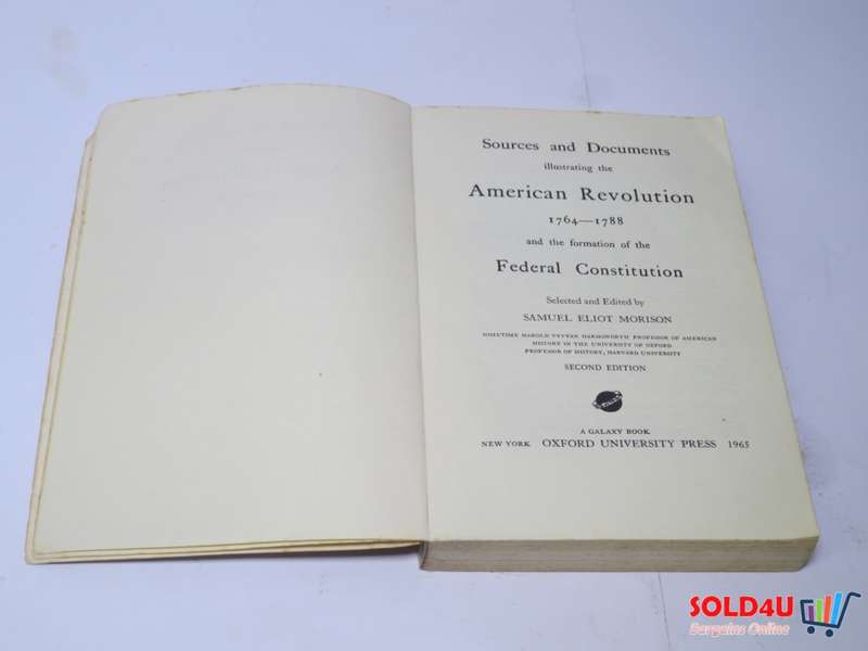 Sources and Documents Illustrating the American Revolution, 1764-1788: Samuel Eliot Morison