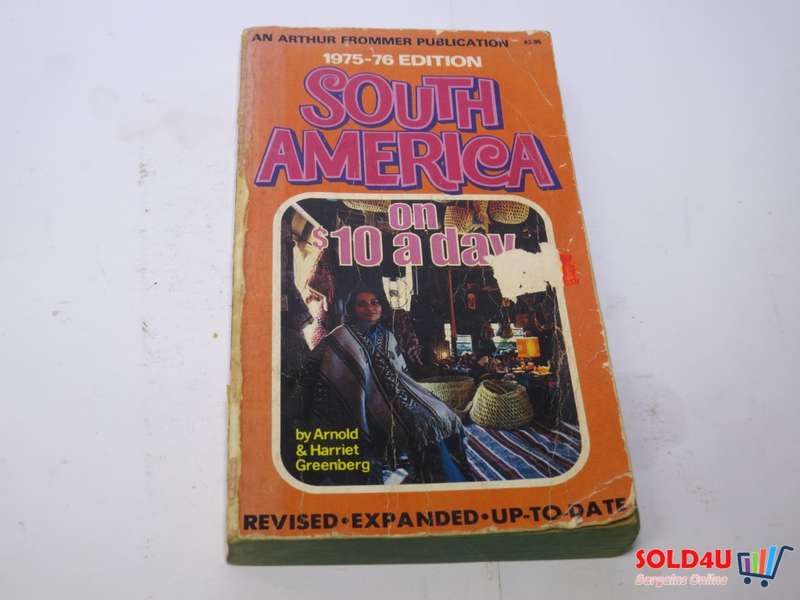 South America on $10 a Day - 1975-76 EDITION - Arnold & Harriet Greenberg