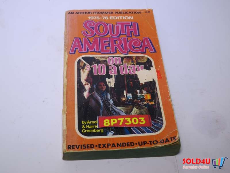 South America on $10 a Day - 1975-76 EDITION - Arnold & Harriet Greenberg