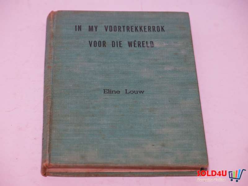 In my Voortrekkerrok voor die wêreld - Eline Louw