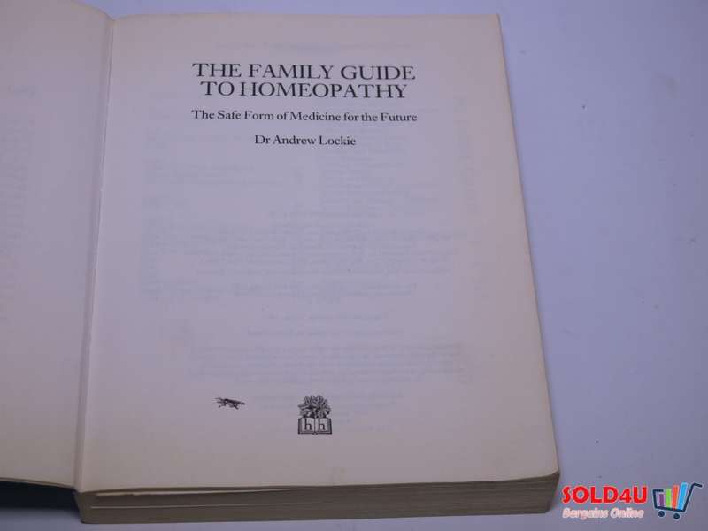 The Family guide to Homeopathy - The Safe form of Medicine for the Future - Dr. Andrew Lockie