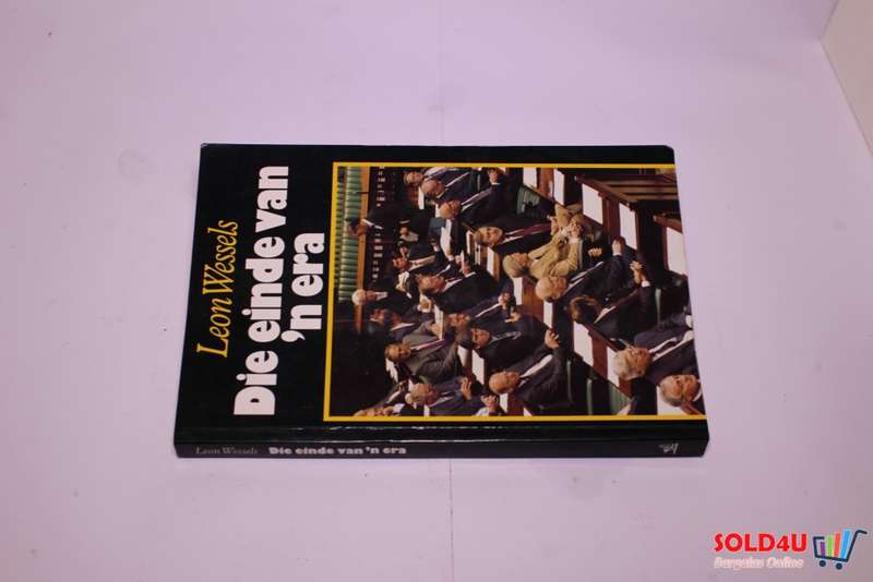 Die einde van `n era: Bevryding van `n Afrikaner BY Leon Wessels