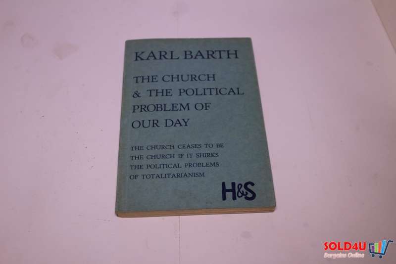 The Church & The Political Problem of Our Day - Karl Barth