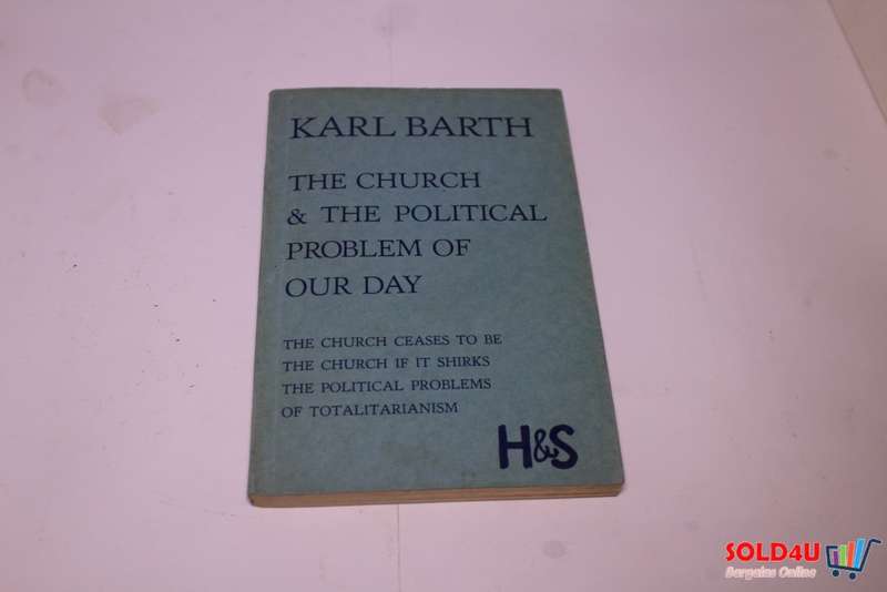 The Church & The Political Problem of Our Day - Karl Barth