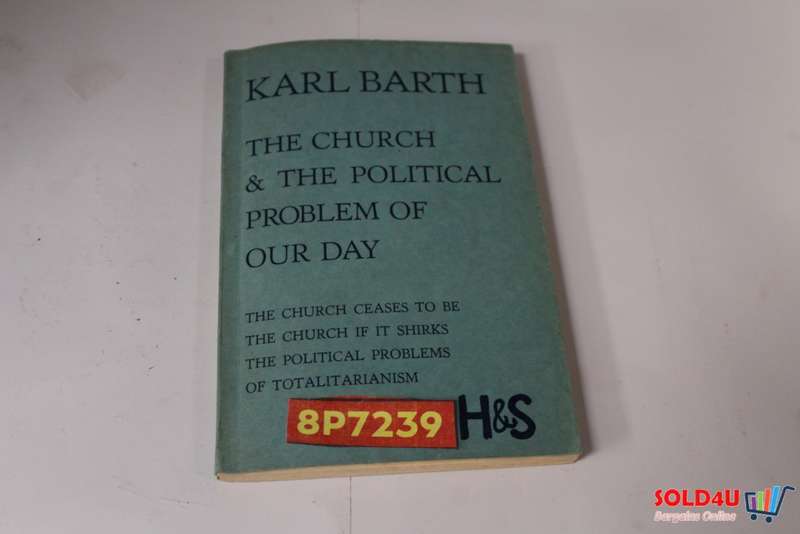 The Church & The Political Problem of Our Day - Karl Barth
