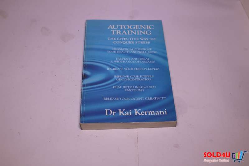 Autogenic Training: The Effective Way to Conquer Stress -  Dr Kai Kermani