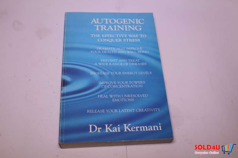 Autogenic Training: The Effective Way to Conquer Stress -  Dr Kai Kermani