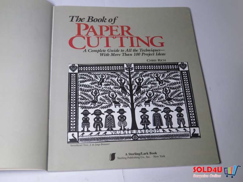 The Book Of Paper Cutting: A Complete Guide To All The Techniques - With More Than 100 Project Ideas