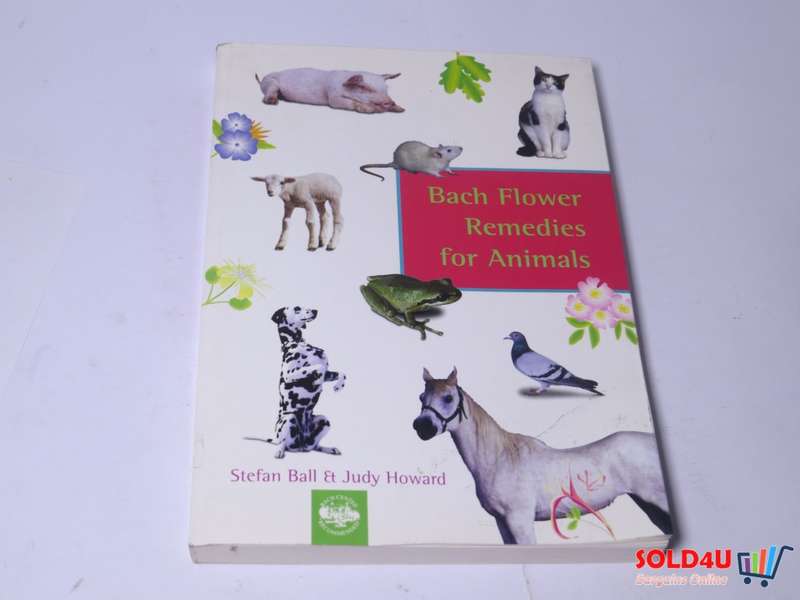 Bach Flower Remedies for Animals - Stefan Ball & Judy Howard