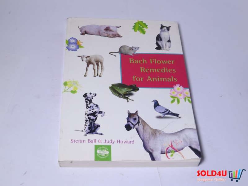 Bach Flower Remedies for Animals - Stefan Ball & Judy Howard