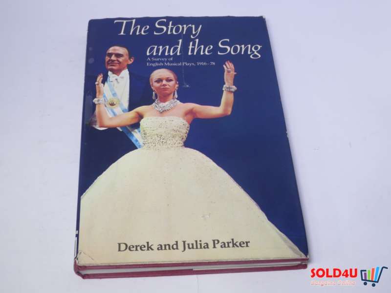 The story and the song: A survey of English musical plays, 1916-78 - Derek Parker & Julia Parker
