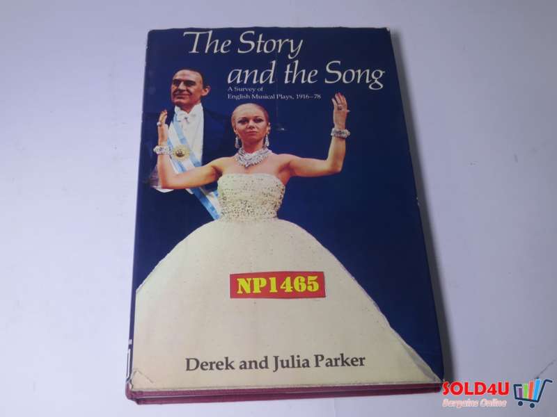 The story and the song: A survey of English musical plays, 1916-78 - Derek Parker & Julia Parker