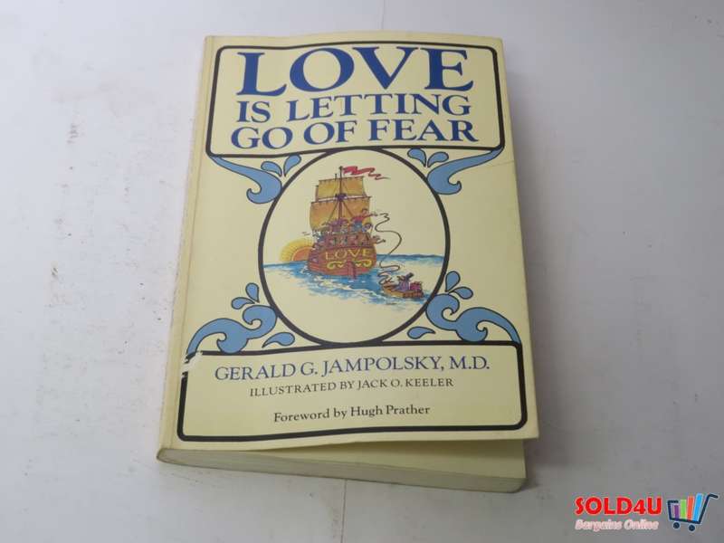 Love Is Letting Go of Fear - Gerald G. Jampolsky ,  Hugh Prather  (Foreword by)