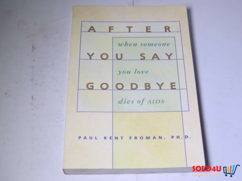 After You Say Goodbye: When Someone You Love Dies of AIDS -  Paul Kent Froman